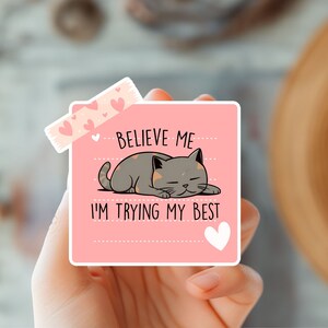 Acredite em mim, estou tentando meu melhor adesivo de lembrete de sono de gatinho fofo - lembrete motivacional de bem-estar - adesivo de motivação diária e incentivo
