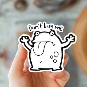 Grappige kikker sticker-Don't Bug Me-schattige kikker vinyl-sticker-eigenzinnige dier sticker-sticker voor persoonlijke ruimte-cadeau voor kikker minnaar-zelfzorg sticker