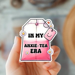 Pegatina de té In My Anxie-Tea Era: Concientización sobre la salud mental, calcomanía de vinilo para aliviar la ansiedad, estética de autocuidado, calcomanía de té linda, calcomanía para amantes del té