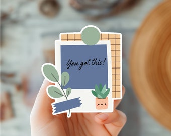 Sticky Note Reminder Sticker You Got This  Mental Health Sticker  Motivational Decal Positive Affirmation Sticker Inspirational Reminder