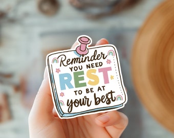 Sticky Note You Need Rest to Be at Your Best  Reminder Sticker-Motivational Self-Care Decal-Positive Affirmation-Wellness Sticker-Self Love