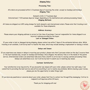 May include: A text-based image outlining the shipping policy for an Etsy shop. The text includes information about processing time, shipping time, shipping methods, address accuracy, lost or damaged items, delays and issues, and customer satisfaction. The text also includes a note about processing orders on the day they are received, except on Sundays and bank holidays.