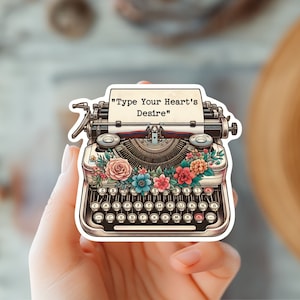Vintage Retro Art Floral Typewriter Type Your Heart&#39;s Desire  Sticker-Retro Vibe Sticker-Gift For Writer Sticker-Author Sticker
