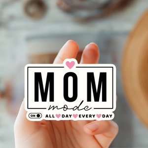 Mom Mode Sticker-Gift For Mom-Mother&#39;s Day Gift-Girl Mom-Cool Mom Sticker-Mom Appreciation-Best Mom Ever-Motherhood-Mom Love-New Mom Gift