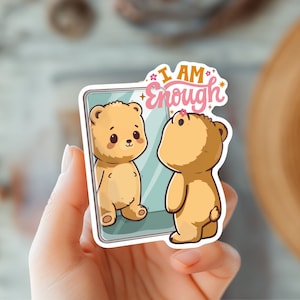 Ich bin genug Aufkleber-Motivierende und inspirierende Aufkleber-Positivität und Self Care Vibe Aufkleber-Ich liebe mich selbst Aufkleber-Kawaii Bär Aufkleber