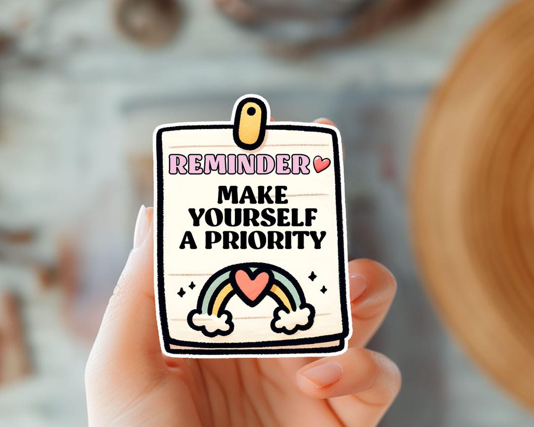 Sticky Note Make Yourself A Priority Reminder Sticker-motivational Self ...
