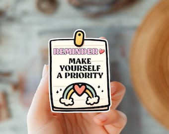 Sticky Note Make Yourself A Priority  Reminder Sticker-Motivational Self Care Decal-Positive Affirmation-Wellness Sticker-Self Love