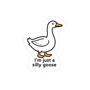 Silly Goose Sticker, Funny Duck Vinyl Sticker, Die Cut Waterproof Decal Cute Animal Sticker for Laptop, Water Bottle, or Notebook