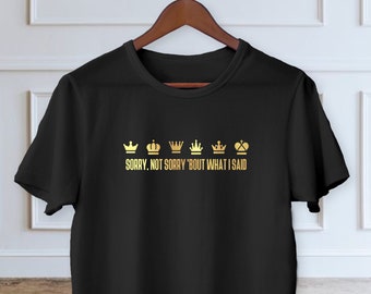 Six The Musical Sorry, Not Sorry T-shirt, Adult & Child Size, Dear Evan Hansen, Broadway, West End, Theatre, Musicals, Henry, History
