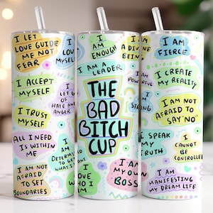 The Bad Bitch Cup Tumbler, Affirmations Gift, Positive Reminder 20oz Tumbler