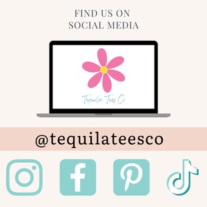 May include: A laptop computer screen displaying a pink flower with a yellow center and the text "Tequila Tees Co."  The text "@tequilateesco" is displayed below the laptop.  Social media icons for Instagram, Facebook, Pinterest, and TikTok are displayed below the text.