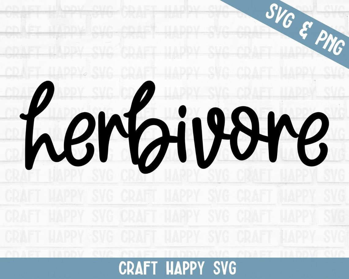 Herbivore SVG PNG Vegan Life Quote Svg Plant Based Etsy