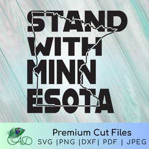 May include: Black text on a teal and white background reads "STAND WITH MINNESOTA." The word "Minnesota" is represented by a white outline of the state. Below the text are the words "Premium Cut Files" and file type abbreviations.