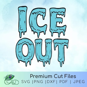 May include: A digital graphic with the words "ICE OUT" in a dripping ice effect. The letters are light blue with black outlines, set against a watercolor background. The image also includes text that says "Premium Cut Files" and file type options.