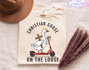 Comfort Colors® Christian Goose On The Loose Shirt, Silly Goose Shirt, Funny Christian Shirt, Blessed Shirt, Christian Gift, Religious Shirt