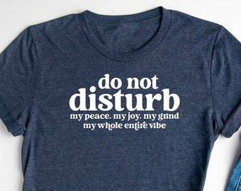 Do Not Disturb Shirt / Funny Saying Shirt / Sarcastic Shirt / Funny Shirt / Introvert Shirt / Gift For Her