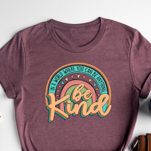 Be Kind Shirt / Kindness Shirt / Rainbow Shirt / Boho Be Kind Shirt / Human Rights Shirt / Equality Shirt / Teacher Shirt / Teacher Gifts