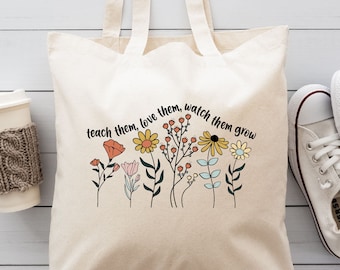 Floral Teacher Tote Bag / Teach Them, Love Them, Watch Them Grow Tote Bag / Teachers Gifts / Be Kind Tote Bag