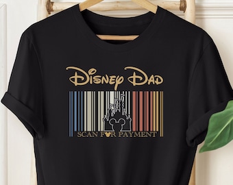 Disney Dad Shirt / Scan For Payment Shirt / Funny Disney Dad Shirt / Father's Day Shirt / Funny Disney Shirt / Disney Father Shirt
