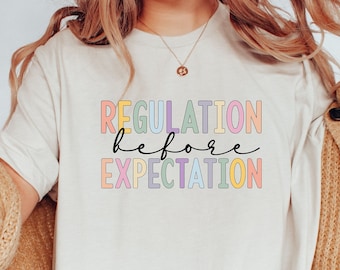 Regulation Before Expectation Shirt / Accessibility Teacher Shirt / Sensory Regulation / OT Shirt / Therapist Shirt / SPED Teacher Shirt