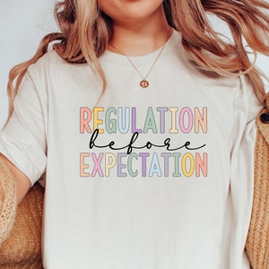 Regulation Before Expectation Shirt / Accessibility Teacher Shirt / Sensory Regulation / OT Shirt / Therapist Shirt / SPED Teacher Shirt