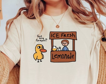 Got Any Grapes Shirt / The Duck Song Shirt / Funny Duck Shirt / Ice Fresh Lemonade / Millennial Shirts / Cute Duck Gifts