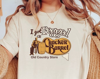 I Got Pegged at Cracker Barrel Old Country Store Shirt / Vintage Cracker Barrel Shirt / Funny Shirt / Meme Shirt