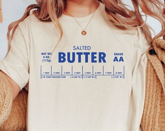 Salted Butter Shirt / Foodie Shirt / Funny Shirt / Baking Shirt / Butter Lover Shirt / Funny Gift For Mom / White Elephant Gifts