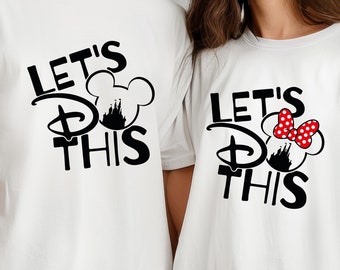 Let's Do This Shirt, Matching Family Disney Shirt, Disney Squad Shirts, Couple Mickey Minnie Shirt, Disney Vacation Tees