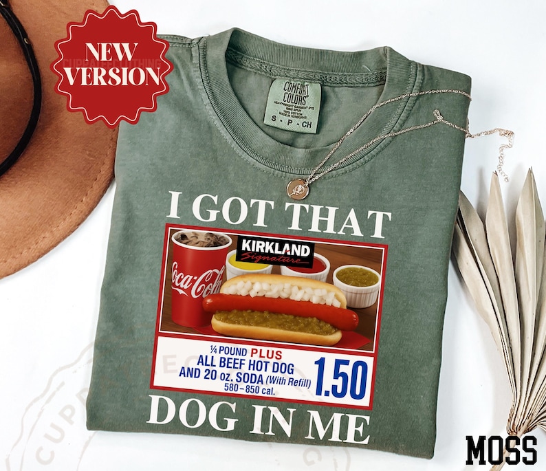 Comfort Colors® I Got That Dog In Me Shirt, Funny Meme Shirt, Costco Hot Dog Shirt, Keep 150 Dank Meme Shirt, Trendy Shirts, Hot Dog Lover image 1