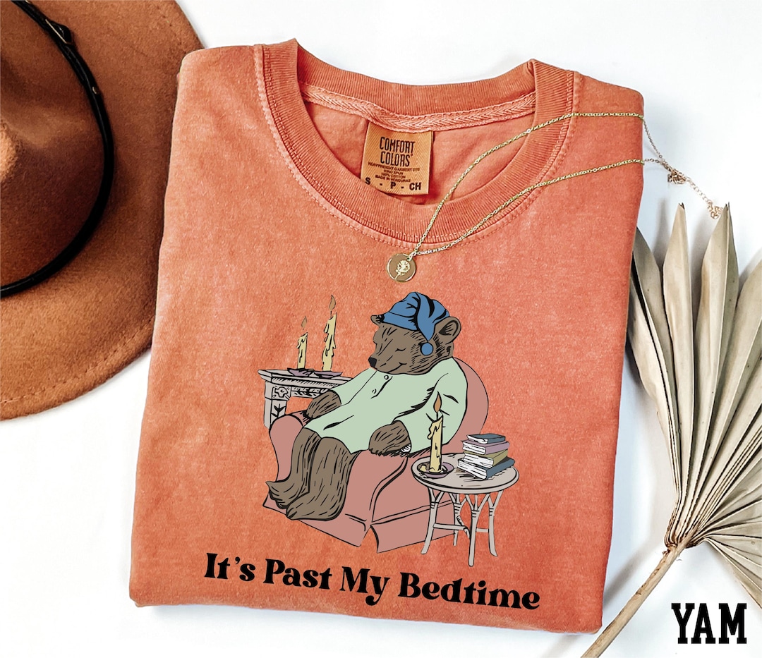 Comfort Colors® It's Past My Bedtime Shirt, Sleepy Bear Shirt, Funny Bear Shirt, Bear Meme