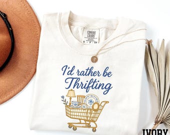 Comfort Colors® I'd Rather Be Thrifting Shirt, Thrift Store Lover Shirt, Vintage Shopping Shirt, Retro Thrifting Shirt, Thrift Store Shirt