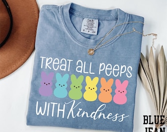 Comfort Colors Treat All Peeps With Kindness Shirt, Easter Day Shirt, Peeps Shirt, Easter Teacher Shirt, Easter Gift, Cute Bunny Shirt