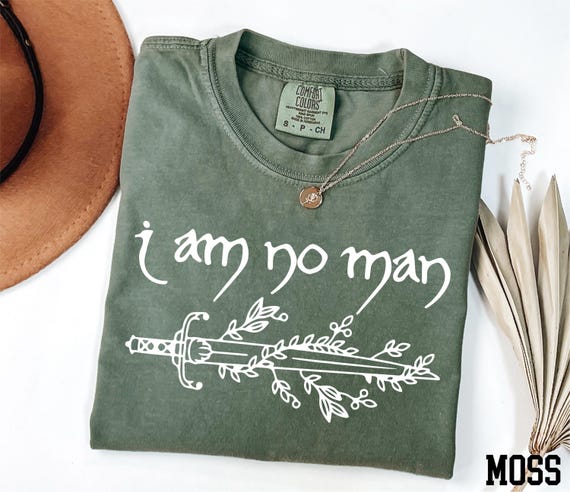 Comfort Colors® I Am No Man Shirt, Bookish Shirt, Fantasy Reader Shirt, Fantasy Book Shirt, Feminism Quote Shirt, Book Lover Shirt