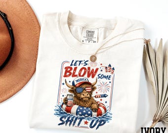 Let's Blow Some Shit Up Shirt, Funny Highland Cow Shirt, Comfort Colors® Patriotic Cow Shirt, Funny 4th of July Shirt, Independence Day Tee
