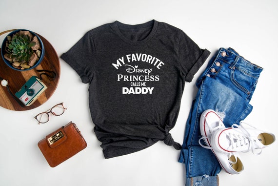 Father's Day Shirt, Funny T-Shirt, My Favorite Princess Dad Father's Day Shirt, Funny T-Shirt, My Favorite Princess Dad