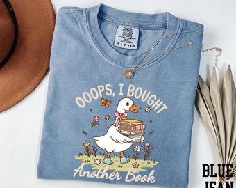 Comfort Colors® Oops I Bought Another Book Shirt, Bookish Goose Shirt, Book Lover Gift, Bookworm Shirt, Reader Goose Shirt, Reading Shirt
