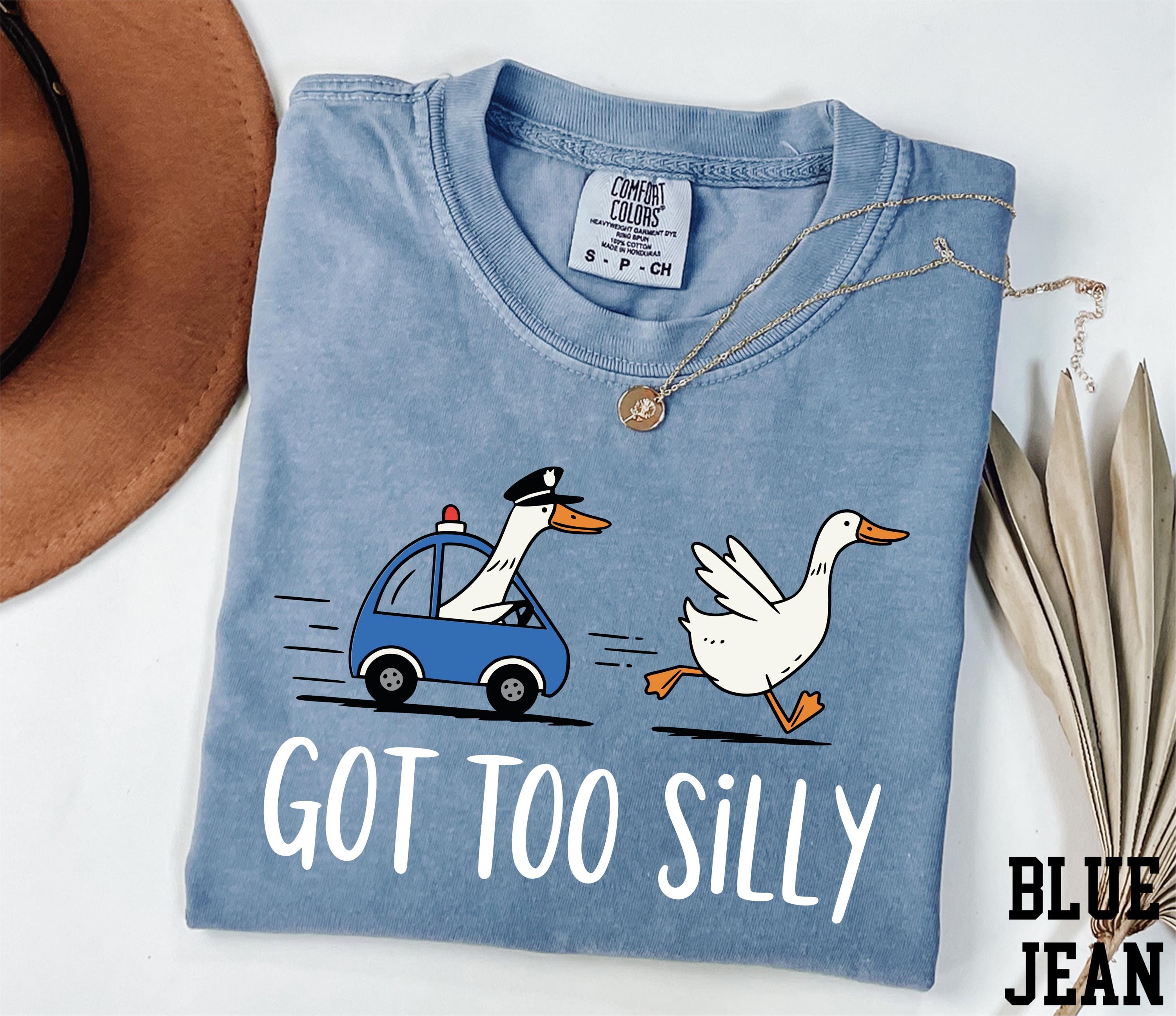 Comfort Colors® Got Too Silly Shirt, Silly Goose Shirt, Goose Lover Shirt, Funny Goose Shirt, Silly Goose Jail Shirt, Funny Meme Shirt