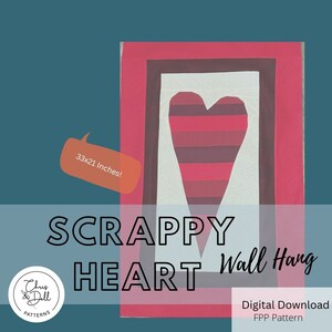 May include: A wall hanging featuring a heart design made of various shades of red and burgundy. The heart is framed by a white border, a dark burgundy border, and a red outer border. The text "SCRAPPY HEART Wall Hang" is displayed below the artwork. The dimensions are 33x21 inches.