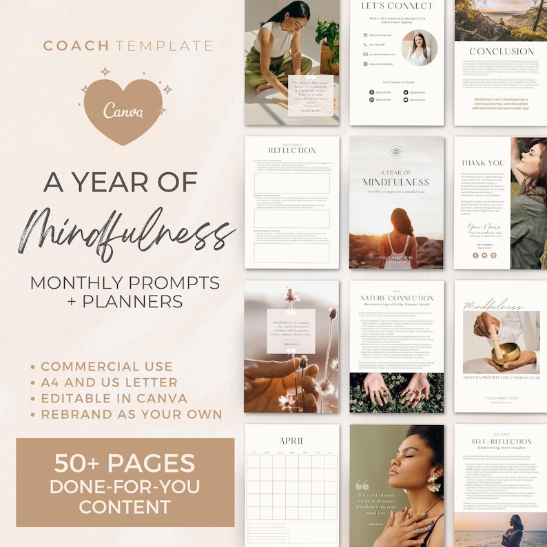 This is a 50+ page editable Canva template designed for mindfulness, meditation, and wellness coaches. The template includes beautifully crafted pages featuring monthly mindfulness themes, reflection worksheets, and undated daily, weekly, and monthly planners. Made with love and intention, it's fully customizable—perfect as a lead magnet, digital product, or a resource for coaching programs and memberships.