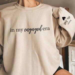 In My Engaged Era Sweatshirt Custom Engaged Gift for her in my engaged era sweatshirt custom engaged gift for woman future mrs shirt with name on sleeve bride to be engagement gift for future wife
