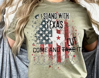 I Stand With Texas Shirt, Come and Cut It Tee, Men Women Defend the Border, Don't Mess With Texas Strong, Won't Back Down, Election Tshirt