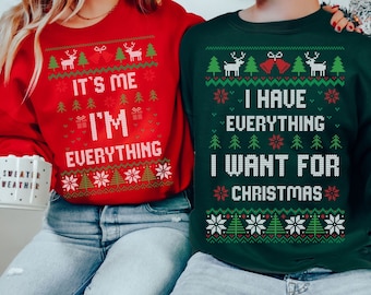 Funny Couple New Years Party Ugly Matching Christmas Sweater I Have Everything I Want Couples Holiday Sweater Funny Xmas Gift Fiancé Shirt