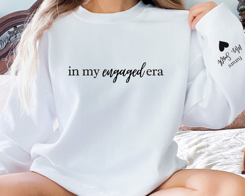Custom Engaged Gift For Woman Future Mrs Shirt Name On Sleeve custom engaged sweatshirt in my engaged era shirt bride to be gift name on sleeve engagement present future mrs sweatshirt future wife apparel