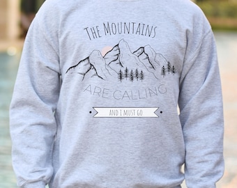 Colorado Summer Adventure Trip Shirt For Men Or Women The Mountains Are Calling and I Must Go Camping Sweatshirt For Hiker Gift For
