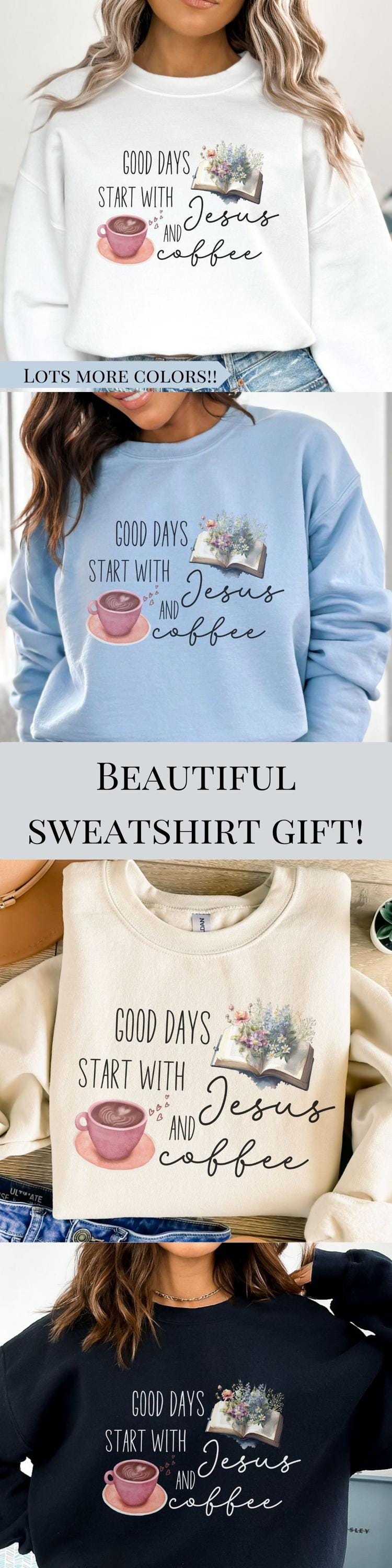 Good Days Start With Coffee & Jesus Long Sleeve Shirts Good Days Start With Coffee & Jesus Long Sleeve Shirts
