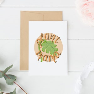 Pflanzen Mama Karte, Karte für eine Pflanzenliebhaberin, Karte für Sie,