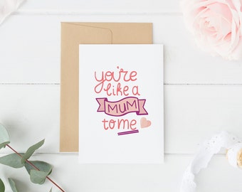 You're like a mum to me card, Happy mothers day, Card for step-mum, Card for foster mum, Mothers day card