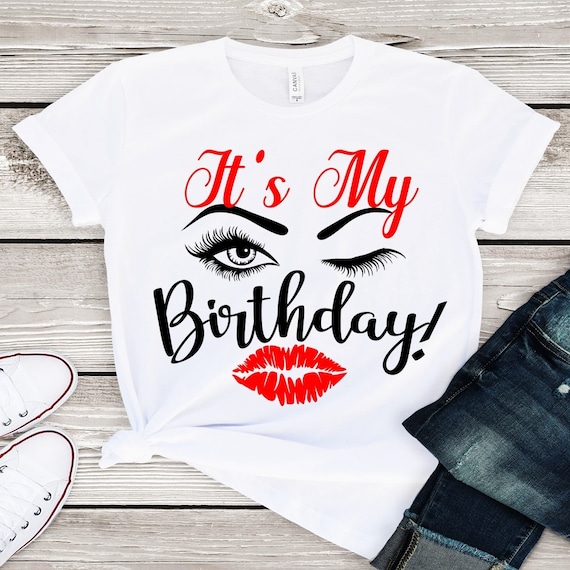 It's My Birthday Eyes With Lip Girl Birthday Gift Shirt It's My Birthday Eyes With Lip Girl Birthday Gift Shirt