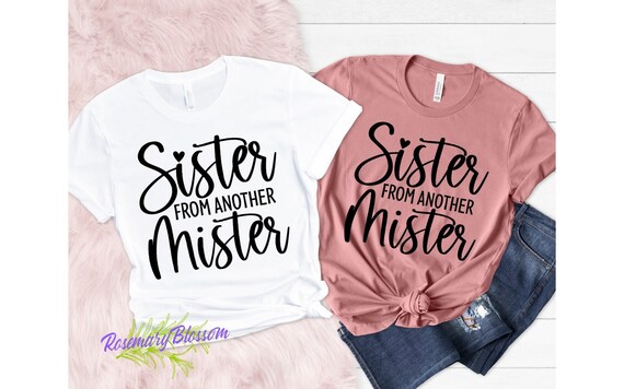 Sister From Another Mister Shirt Best 